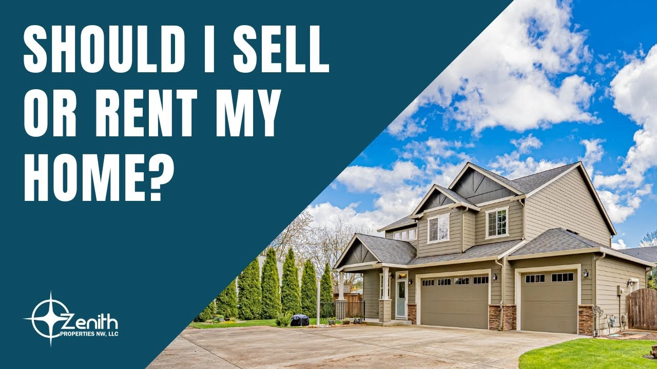 Should I Sell or Rent My Home in Washington?